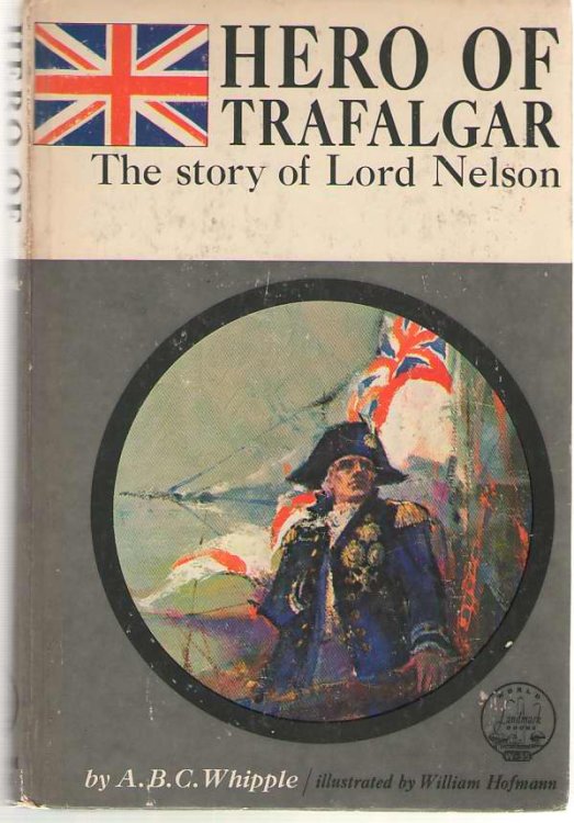 Hero Of Trafalgar The Story of Lord Nelson