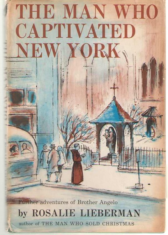 The Man Who Captivated New York The Further Adventures of Brother Angelo
