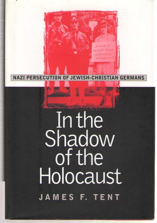 In the Shadow of the Holocaust Nazi Persecution of Jewish-Christian Germans