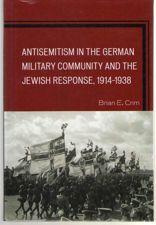Antisemitism in the German Military Community and the Jewish Response, 19141938