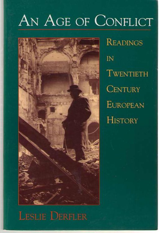 An Age of Conflict Readings in Twentieth Century European History.