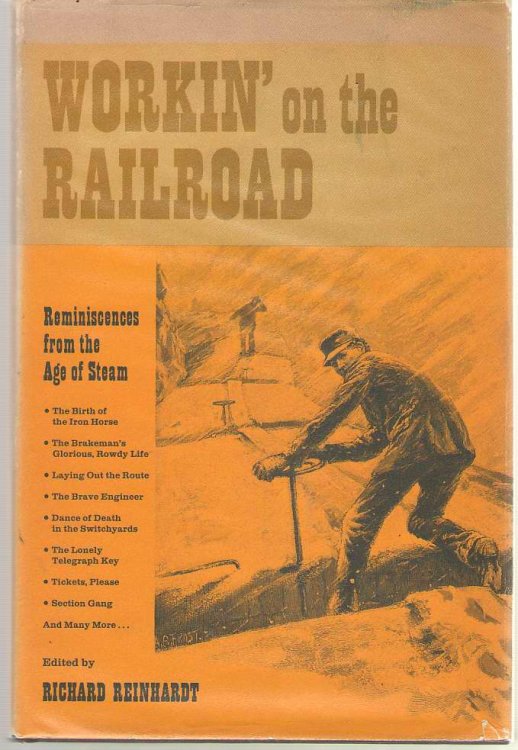 Workin' on the Railroad Reminiscences from the Age of Steam