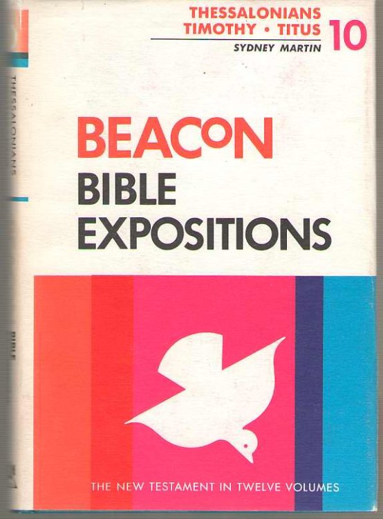 Beacon Bible Expositions, Volume 10 Thessalonians through Titus
