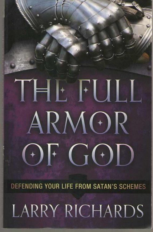 The Full Armor of God Defending Your Life from Satan's Schemes