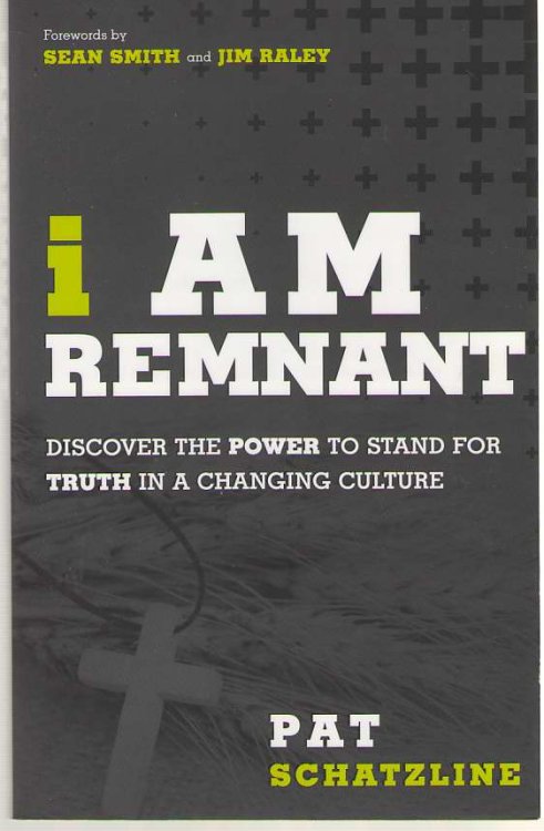 I Am Remnant Discover the Power to Stand for Truth in a Changing Culture
