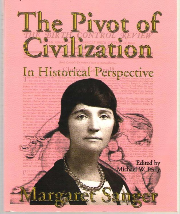 The Pivot of Civilization in Historical Perspective The Birth Control Classic