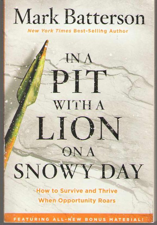 In a Pit with a Lion on a Snowy Day How to Survive and Thrive when Opportunity Roars