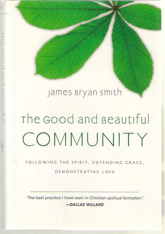 The Good and Beautiful Community Following the Spirit, Extending Grace, Demonstrating Love