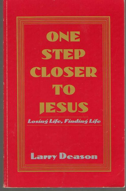 One Step Closer to Jesus Losing Life, Finding Life