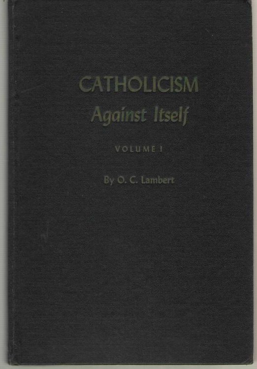Roman Catholicism Against Itself Volume 1