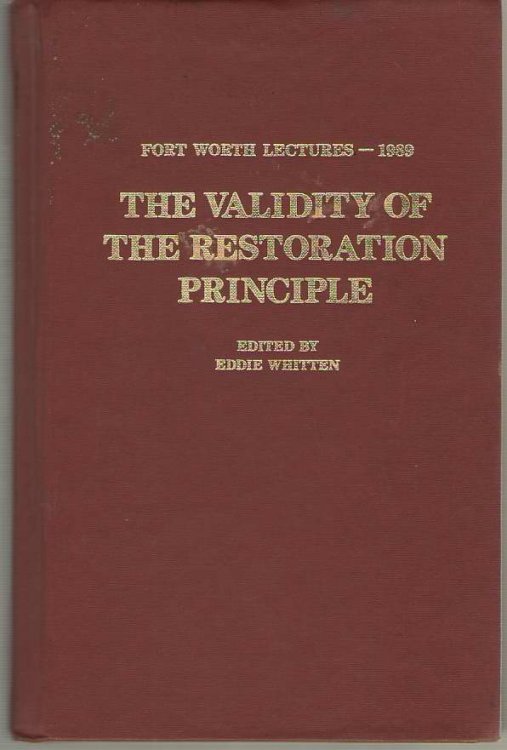 The Validity Of The Restoration Principle Fort Worth Lectures - 1989
