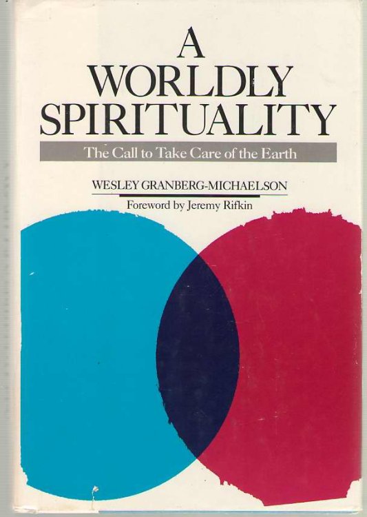 A Worldly Spirituality The Call to Redeem Life on Earth