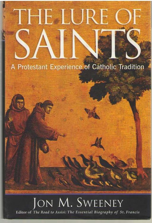The Lure of Saints A Protestant Experience of Catholic Tradition