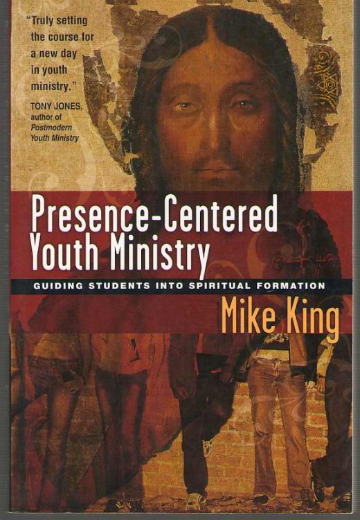 Presence-Centered Youth Ministry Guiding Students Into Spiritual Formation