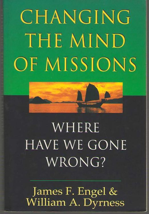 Changing the Mind of Missions Where Have We Gone Wrong
