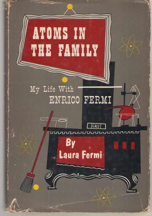Atoms in the Family My Life with Enrico Fermi