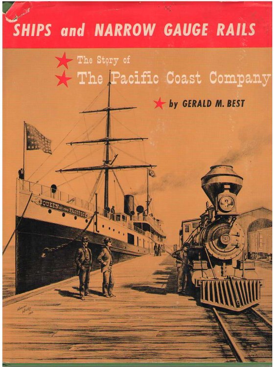 Ships and Narrow Gauge Rails; The Story of the Pacific Coast Company,