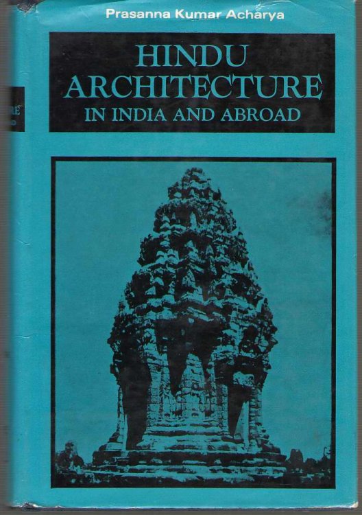 Hindu Architecture in India and Abroad Manasara Series: Vol. VI
