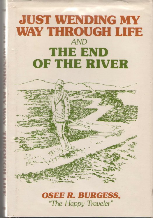 Just Wending My Way Through Life & The End Of The River