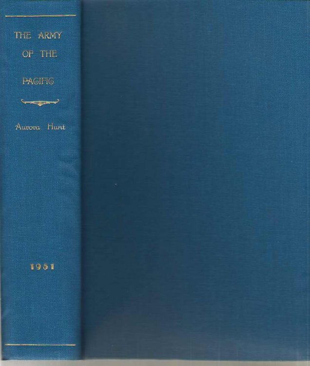 The Army Of The Pacific Its Operations in California, Texas, Arizona, New Mexico, Utah, Nevada, Oregon, Washington, Plains Region, Mexico, Etc. 1860-1866