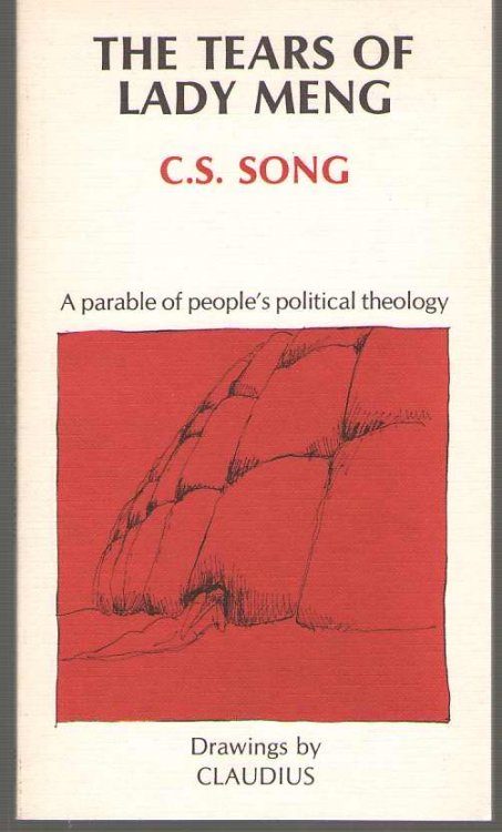 The Tears Of Lady Meng A Parable of People's Political Theology