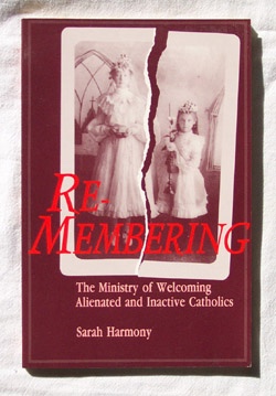 Re-Membering The Ministry of Welcoming Alienated and Inactive Catholics