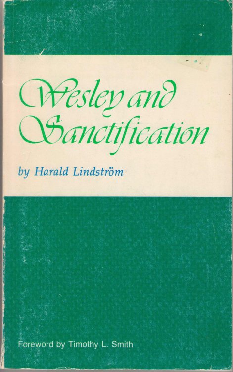 Wesley and Sanctification A Study in the Doctrine of Salvation