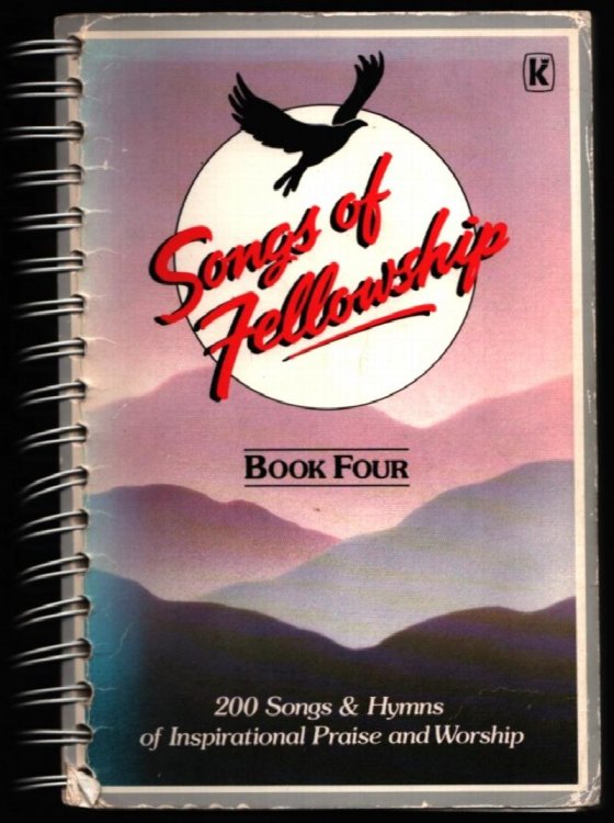 Songs of Fellowship. Book Four. 200 Songs and Hymns of Inspirational Praise and Worship.
