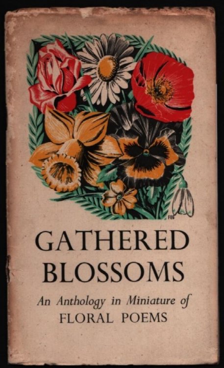 Gathered Blossoms. An Anthology in Miniature of Floral Poems. (Lute, Lyre and Lotus Minithologies 9).