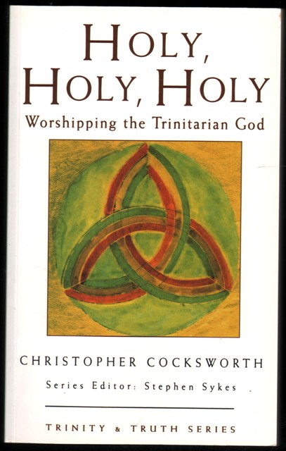 Holy, Holy, Holy: Worshipping the Trinitarian God.