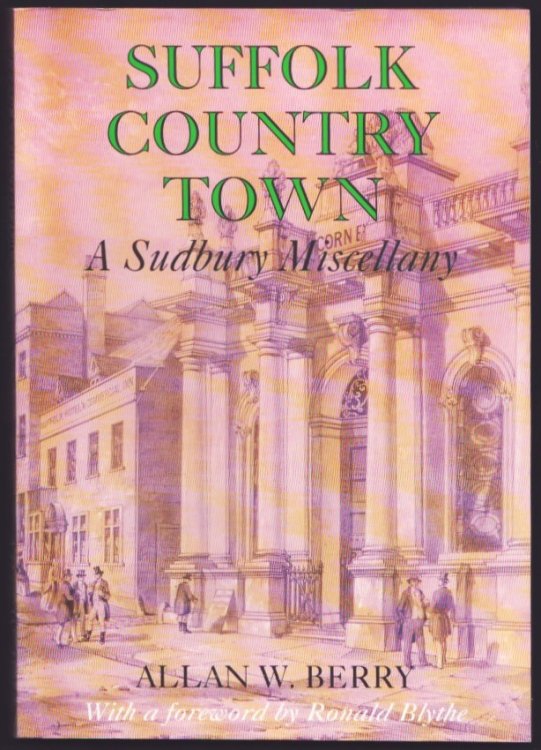 Suffolk Country Town: A Sudbury Miscellany.