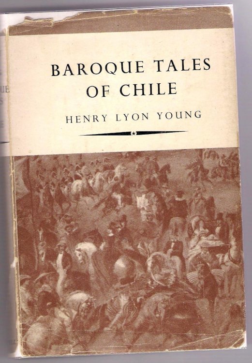 Baroque Tales of Chile. (Signed).