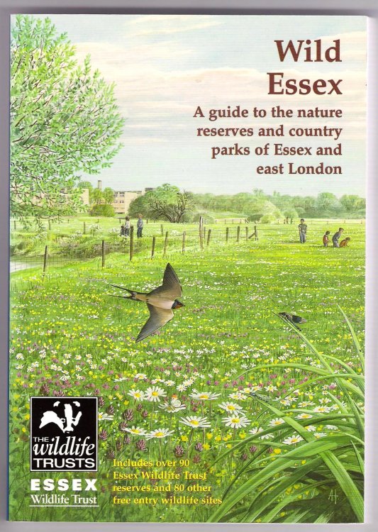 Wild Essex: A Guide to the Nature Reserves and Country Parks of Essex and East London.