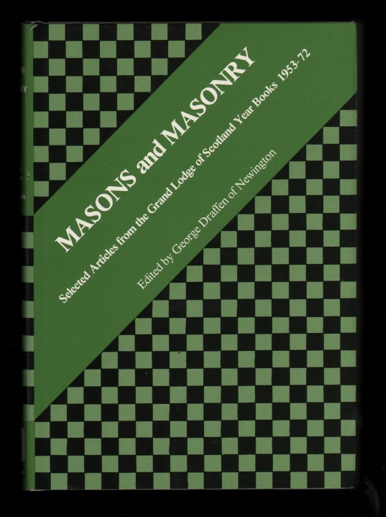 Masons and Masonry: Selected Articles from the Grand Lodge of Scotland Year Books 1953-72.