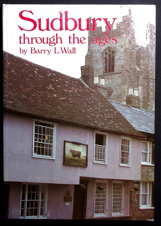Sudbury Through The Ages. A Guide to its Buildings and Streets. (Signed).