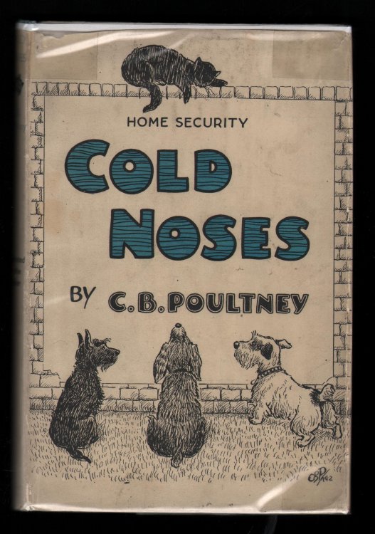 Cold Noses. A Collection of Stories from the Dog Books of C.B.Poultney. (Illustrated by the author).
