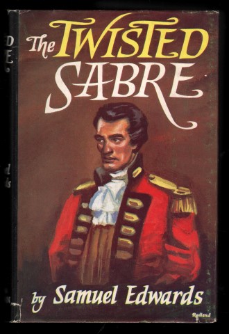 The Twisted Sabre. A Biographical Novel of Benedict Arnold.