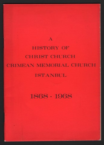 A History of Christ Church Crimean Memorial Church Istanbul. 1868-1968.