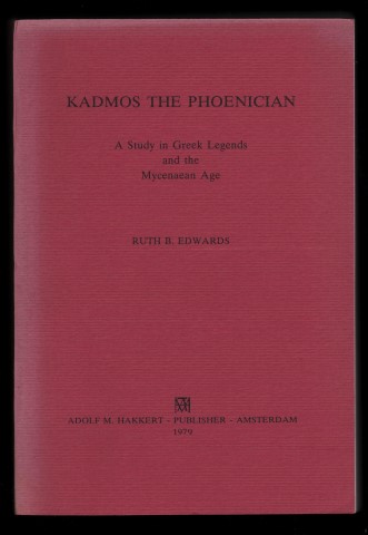 Kadmos The Phoenician. A Study in Greek Legends and the Mycenaean Age.
