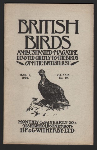 British Birds. An Illustrated Magazine Devoted Chiefly to the Birds on the British List. March 2, 1936. Vol.XXIX. No.10.