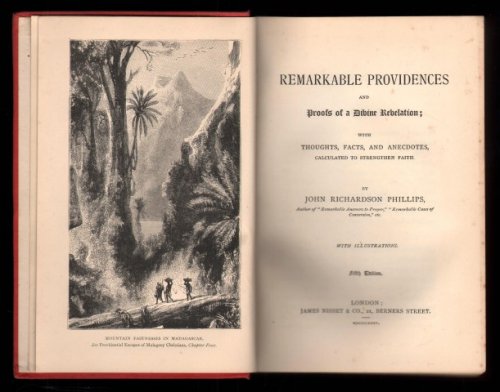 Remarkable Providences and Proofs of a Divine Revelation; with Thoughts, Facts, and Anecdotes, Calculated to Strengthen Faith.