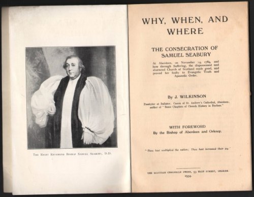 Why, When, and Where. The Consecration of Samuel Seabury.