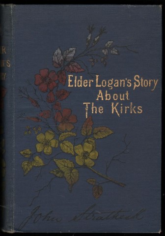 Elder Logan's Story About the Kirks. A Book for the Young.