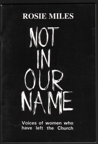 Not In Our Name. Voices of Women Who Have Left the Church.