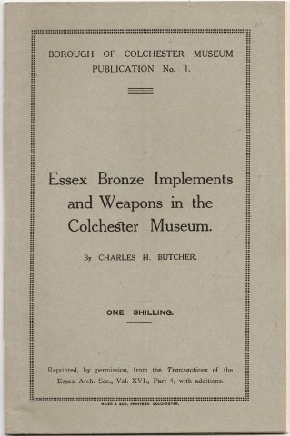 Essex Bronze Implements and weapons in the Colchester Museum. Borough Of Colchester Museum Publication No. 1.