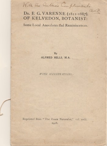 Dr. E. G. Varenne (1811-1887), Of Kelvedon, Botanist: Some Local Anecdotes and Reminiscences. By Alfred Hills, M.A. With Illustrations. Reprinted from 