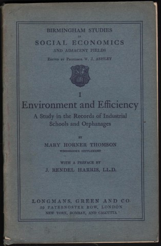 Environment and Efficiency. A Study in the Records of Industrial Schools and Orphanages.