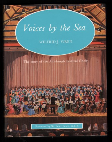 Voices by the Sea. The Story of the Aldeburgh Festival Choir.