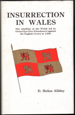 Insurrection in Wales. The Rebellion of the Welsh led by Owen Glyn Dwr (Glendower) against the English Crown in 1400.
