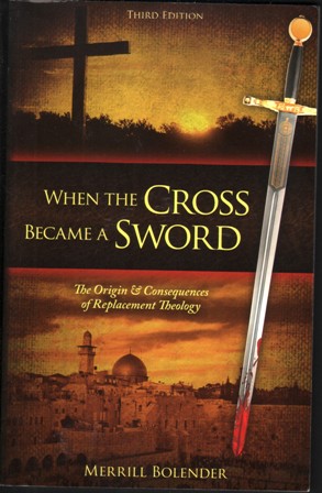 When the Cross Became a Sword. The Origin and Consequences of Replacement Theology.